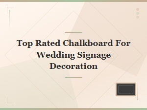 Top Rated Chalkboards for Wedding Signage Decoration: Complete Buying Guide