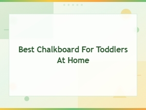 Best Chalkboard for Toddlers at Home – Fun & Safe Options for Kids