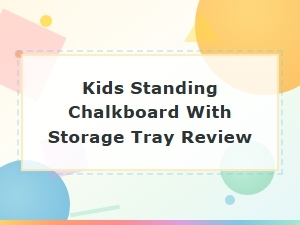 Best Kids Standing Chalkboard with Storage Tray Review 2024