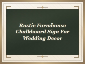 Diy Rustic Farmhouse Chalkboard Sign for Wedding Decor